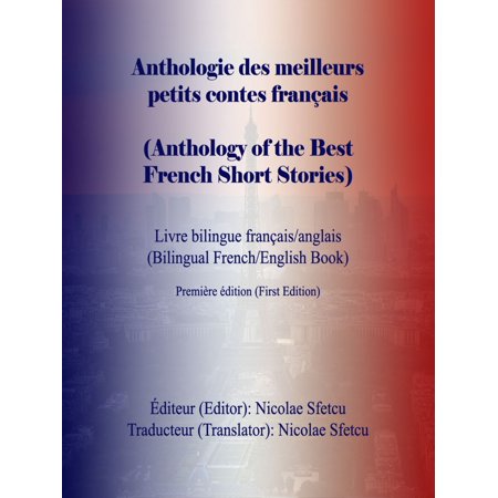 Anthologie des meilleurs petits contes français (Anthology of the Best French Short Stories) - (Best Of The Best In French)