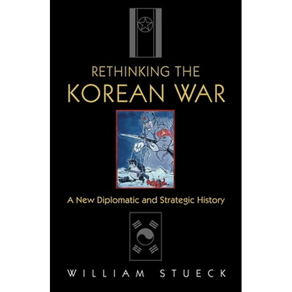 Pre-Owned Rethinking the Korean War: A New Diplomatic and Strategic History (Paperback) 0691118477 9780691118475