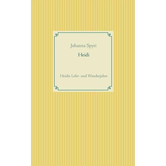 Heidi: Heidis Lehr- und Wanderjahre, (Paperback)