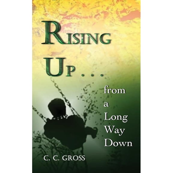 Rising Up . . . from a Long Way Down, (Hardcover)