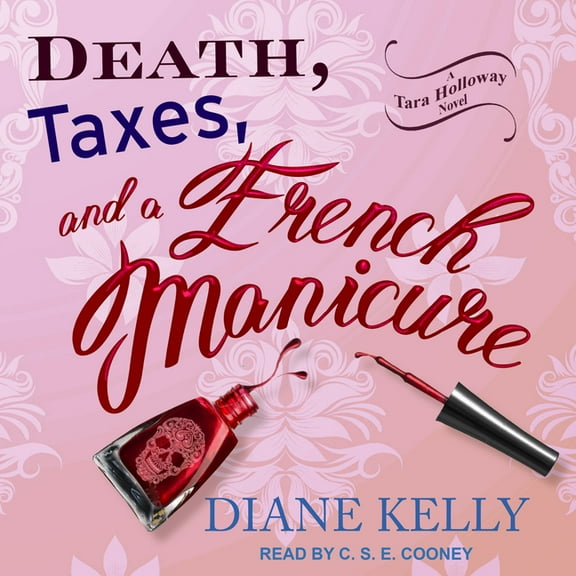 Tara Holloway: Death, Taxes, and a French Manicure (Audiobook)