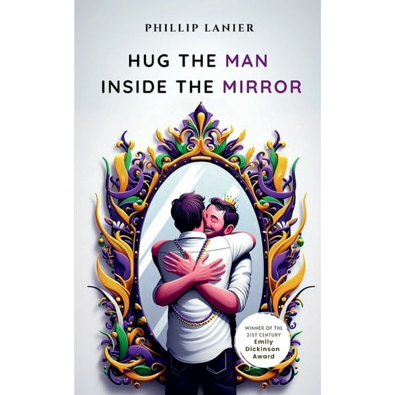Hug the Man Inside the Mirror, (Paperback)