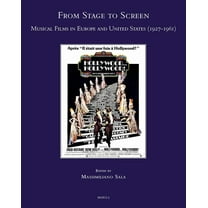From Stage to Screen: Musical Films in Europe and United States (1927-1961), (Hardcover)