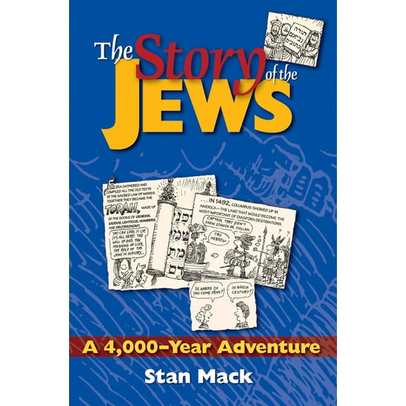 Pre-Owned The Story of the Jews: A 4,000-Year Adventure--A Graphic History Book (Paperback) 1580231551 9781580231558