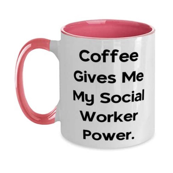 Sarcastic Social worker Two Tone 11oz Mug, Coffee Gives Me My Social Worker Power, Present For Colleagues, Love From Boss