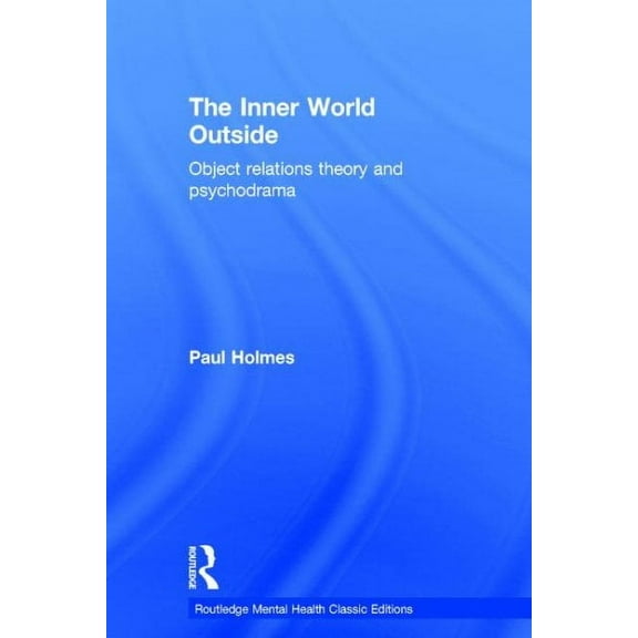 Routledge Mental Health Classic Editions: The Inner World Outside (Hardcover)