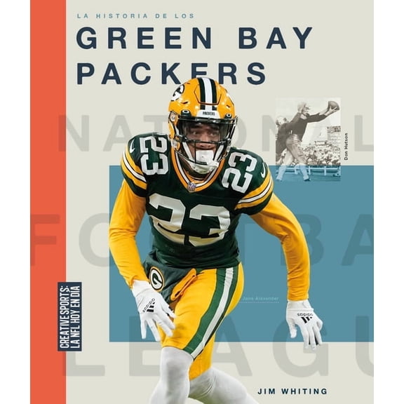 Creative Sports: La NFL Hoy en DÃ­a La Historia de Los Green Bay Packers, (Hardcover)