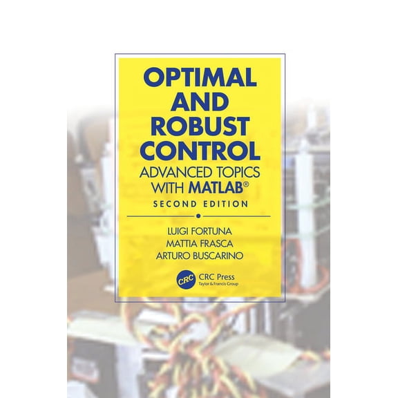 Optimal and Robust Control: Advanced Topics with Matlab(r), (Paperback)