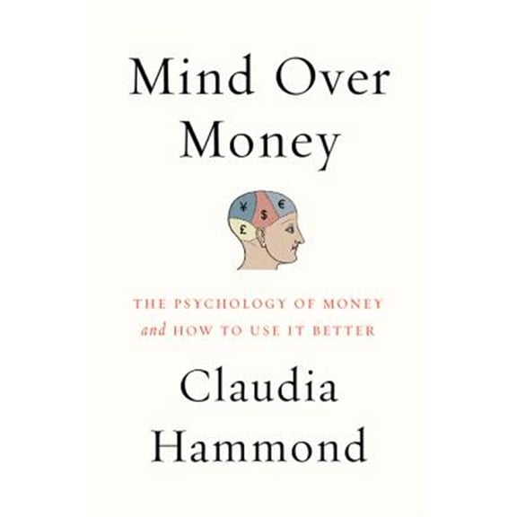 Pre-Owned Mind Over Money: The Psychology of Money and How to Use It Better (Paperback) 0062317008 9780062317001