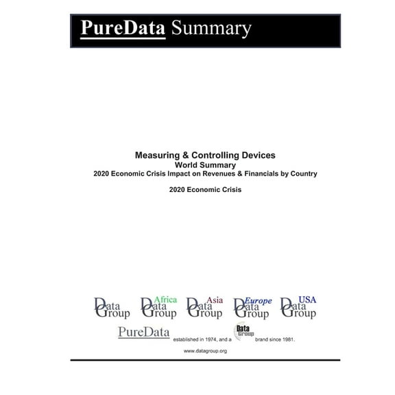 Puredata World Summary: Measuring & Controlling Devices World Summary : 2020 Economic Crisis Impact on Revenues & Financials by Country (Series #6466) (Paperback)