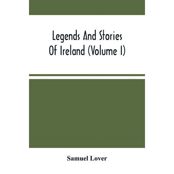 Legends And Stories Of Ireland (Volume I), (Paperback)