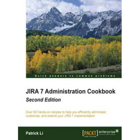 JIRA 7 Administration Cookbook - Second Edition -