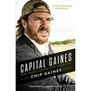 CHIP GAINES Capital Gaines: The Smart Things I've Learned by Doing Stupid Stuff