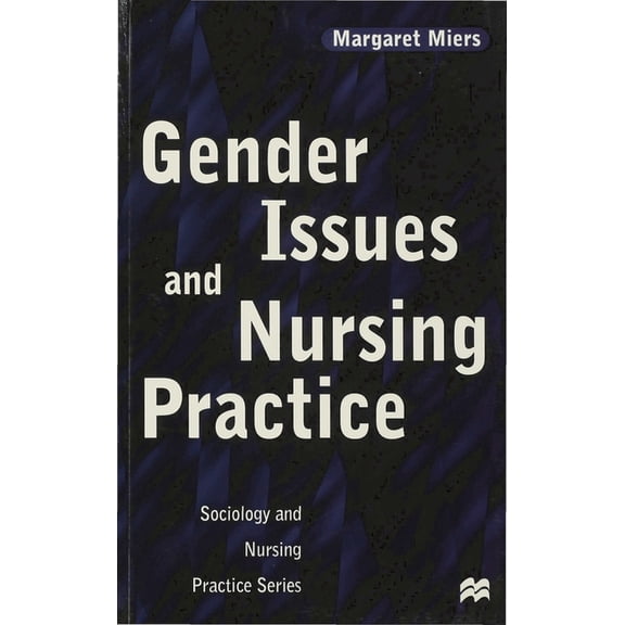 Sociology and Nursing Practice Gender Issues and Nursing Practice, Book 4, (Paperback)