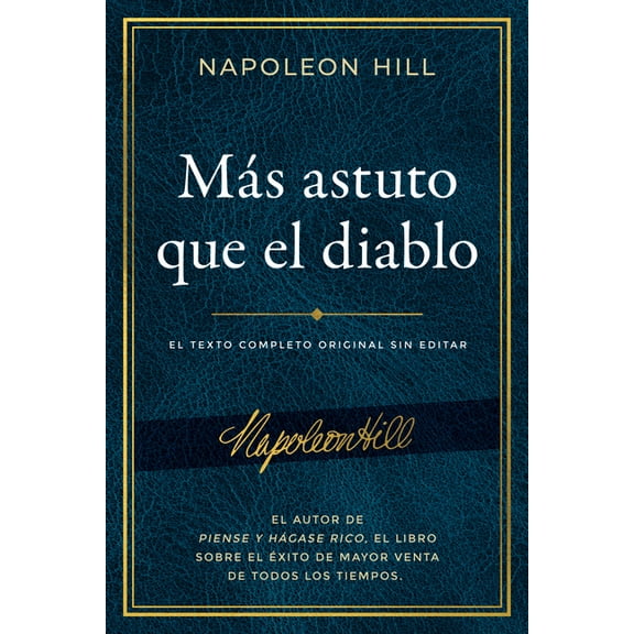 Official Publication of the Napoleon Hil MÃ¡s Astuto Que El Diablo (Outwitting the Devil(r)): El Texto Completo Original Sin Editar; El Autor de Piense Y HÃ¡gase R, (Paperback)