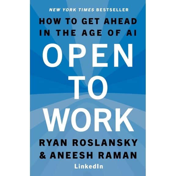 Open to Work: How to Get Ahead in the Age of AI, (Hardcover)
