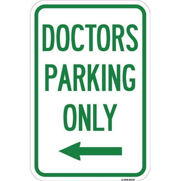 SignMission A-1218-24137 12 x 18 in. Aluminum Sign - Doctors Parking Only