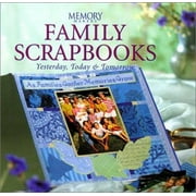 Family Scrapbooks: Yesterday, Today, and Tomorrow [Hardcover - Used]