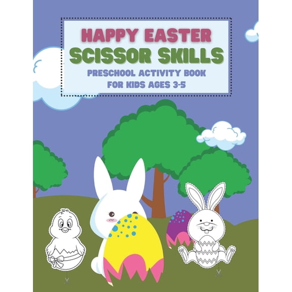 Happy Easter Scissor Skills Preschool Activity Book For Kids Ages 3-5: Coloring And Cutting Practice Workbook For Toddle, (Paperback)
