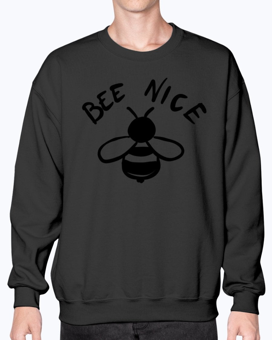 bee nice sweatshirt