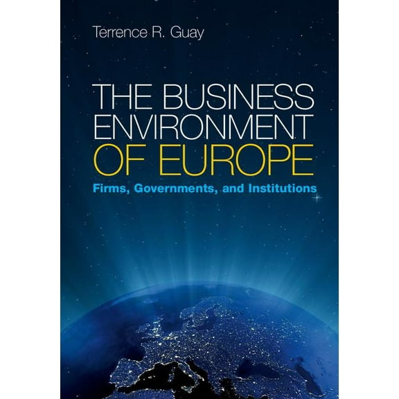 The Business Environment of Europe: Firms, Governments, and Institutions, (Hardcover)