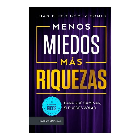 Menos Miedos Más Riquezas Paidos México Juan Diego Gómez Gómez