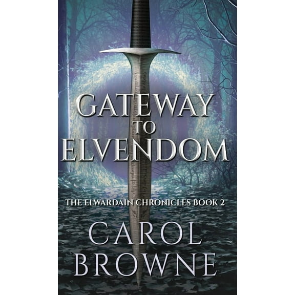 Elwardain Chronicles Gateway to Elvendom, Book 2, (Hardcover)