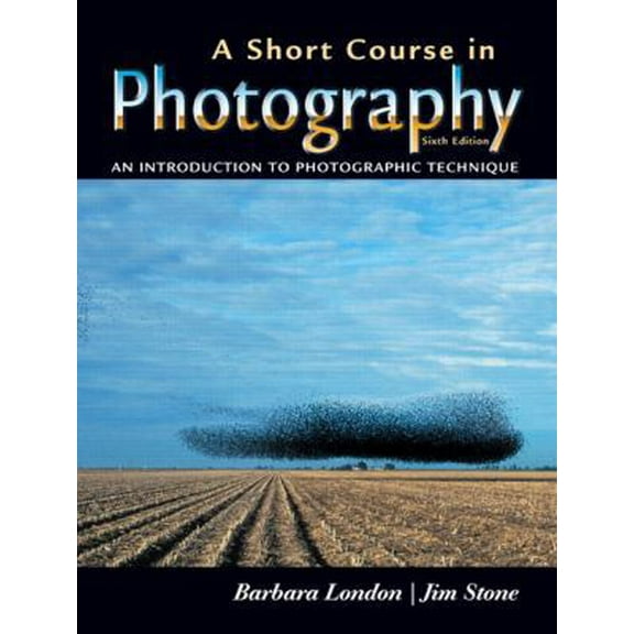 Pre-Owned A Short Course In Photography: An Introduction To Photographic Technique (Paperback) 0131933809 9780131933804