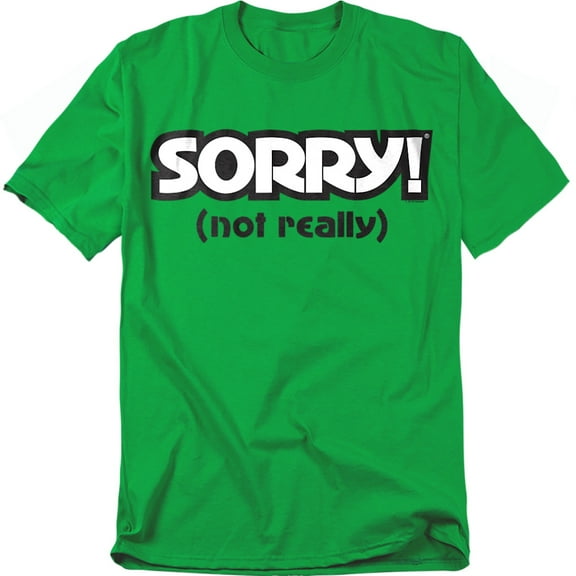 Sorry T-Shirt Not Sorry Unisex Graphic Tee For Men & Women Kelly Green 