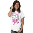 thumbnail image 5 of Don’t Give Up Breast Cancer Awareness Women's Graphic T Shirt Tees Brisco Brands L, 5 of 5