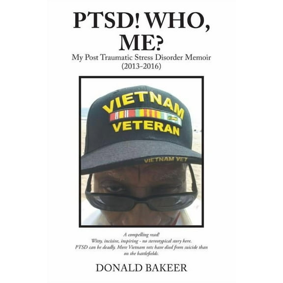 PTSD! Who, Me? : My Post Traumatic Stress Disorder Memoir (2013-2016) (Paperback)