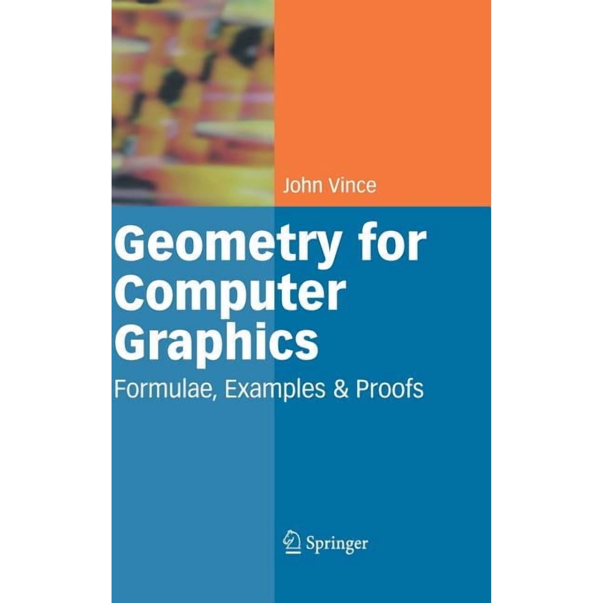 Geometry for Computer Graphics: Formulae Examples and Proofs (Hardcover)