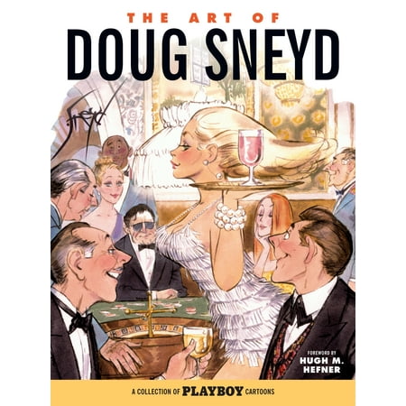 The Art of Doug Sneyd: A Collection of Playboy
