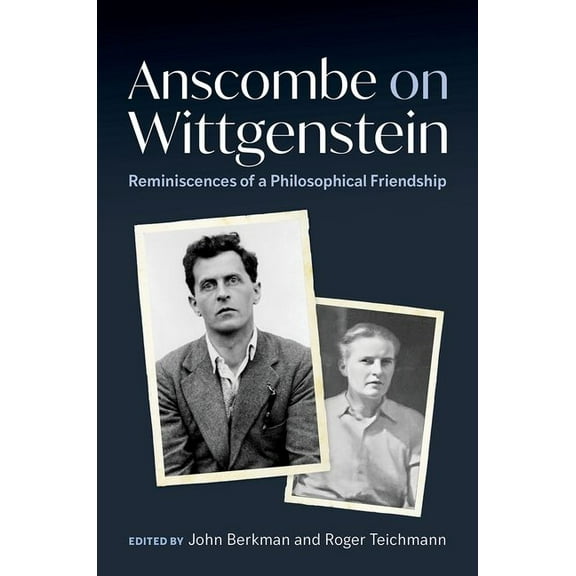 Anscombe on Wittgenstein: Reminiscences of a Philosophical Friendship, (Hardcover)