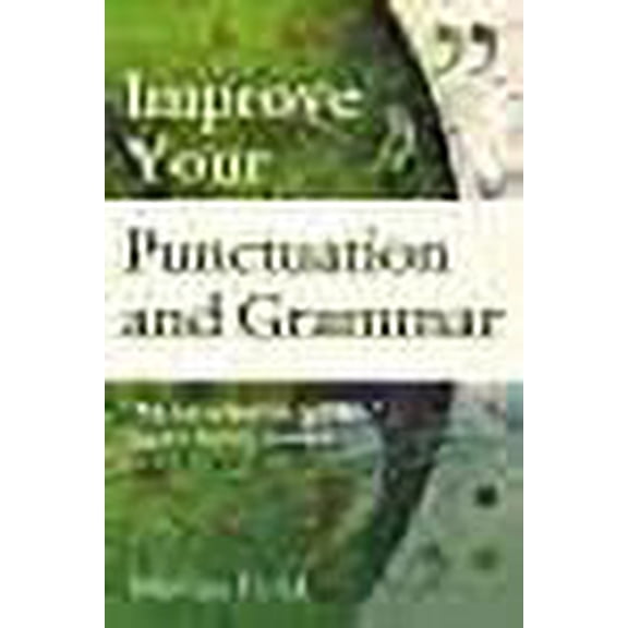 Improve Your Punctuation and Grammar (Paperback)