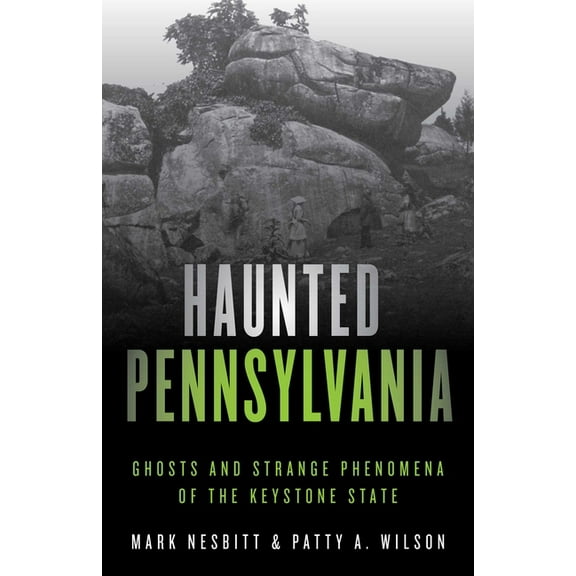 Haunted Haunted Pennsylvania: Ghosts and Strange Phenomena of the Keystone State, (Paperback)