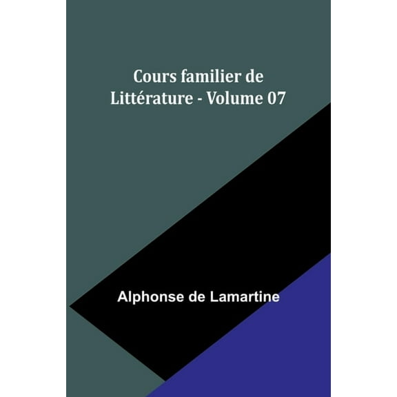 Cours familier de LittÃ©rature - Volume 07, (Paperback)