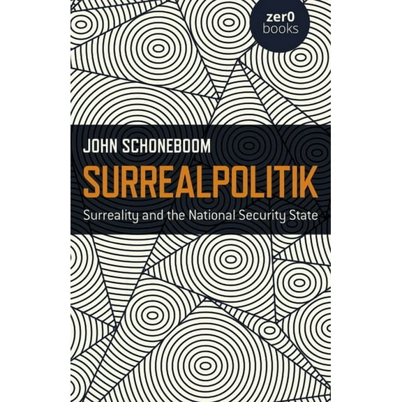Surrealpolitik: Surreality and the National Security State, (Paperback)