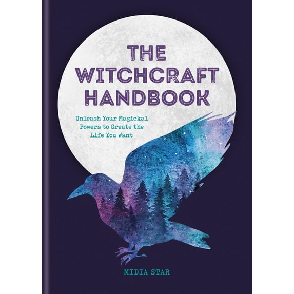 Pre-Owned The Witchcraft Handbook: Unleash Your Magical Powers to Create the Life You Want (Hardcover) 178157622X 9781781576229