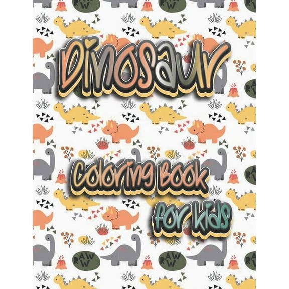 Dinosaur Coloring Book for kids: Great Gift for boys and girls for any occasion (Paperback)