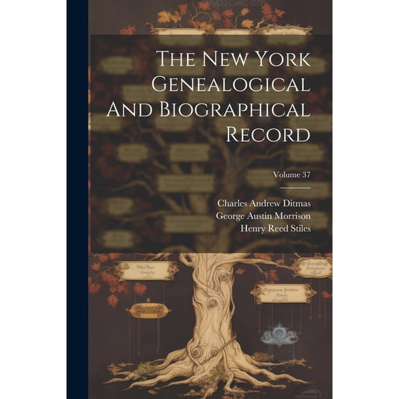 The New York Genealogical And Biographical Record; Volume 37 (Paperback)