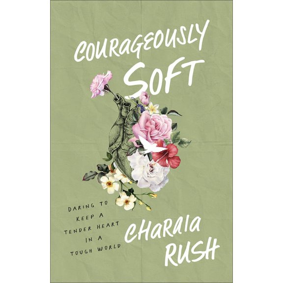 Courageously Soft (Hardcover)
