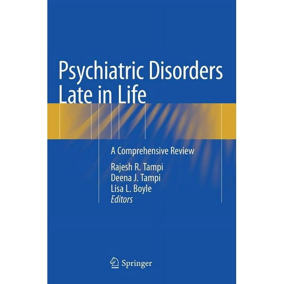 Psychiatric Disorders Late in Life: A Comprehensive Review, (Hardcover)