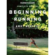 Runner's World Complete Book of Beginning Running