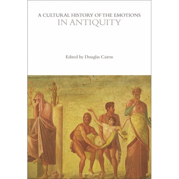 Cultural Histories: A Cultural History of the Emotions in Antiquity (Paperback)