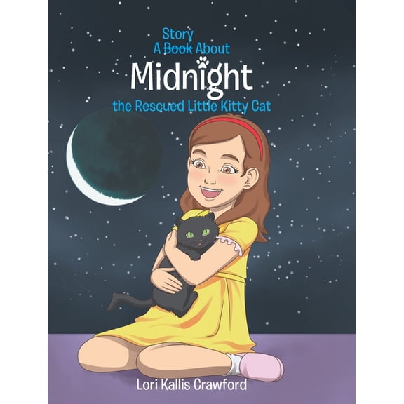 A Book/Story About Midnight the Rescued Little Kitty Cat, (Hardcover)