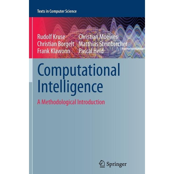Texts in Computer Science Computational Intelligence: A Methodological Introduction, (Paperback)