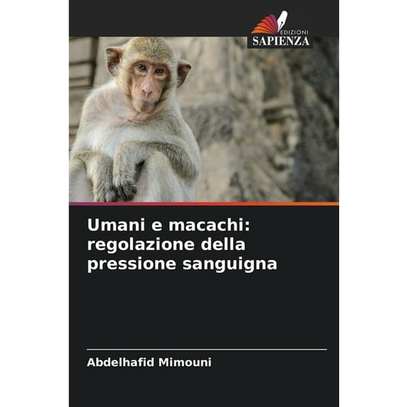 Umani e macachi: regolazione della pressione sanguigna, (Paperback)