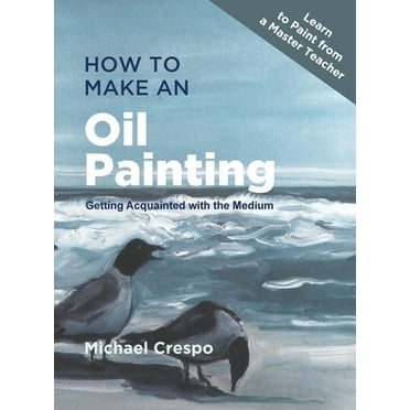 How To Make An Oil Painting