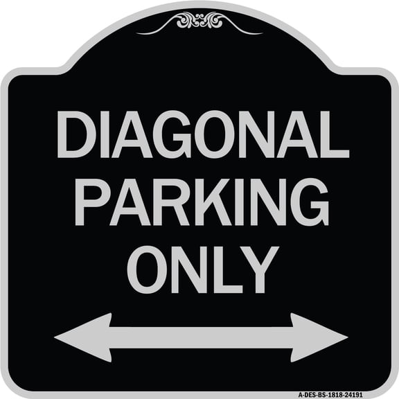SignMission Designer Series Sign - Diagonal Parking Only with Bidirectional Arrow | Black & Silver 18" X 18" Heavy-Gauge Aluminum Architectural Sign | Made in the USA